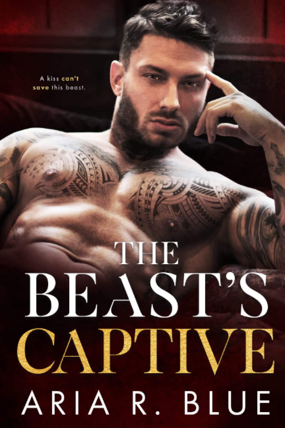 The Beast's Captive: A Dark Mafia Romance (Villains) Paperback – 10 May 2022