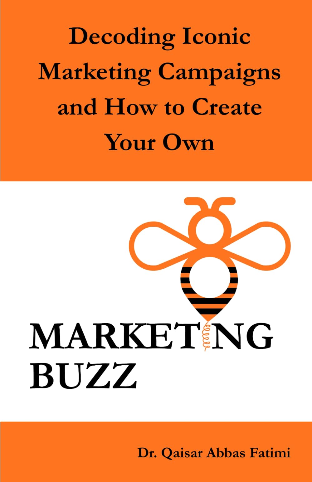 MARKETING BUZZ Decoding Iconic Marketing Campaigns and How to Create Your Own