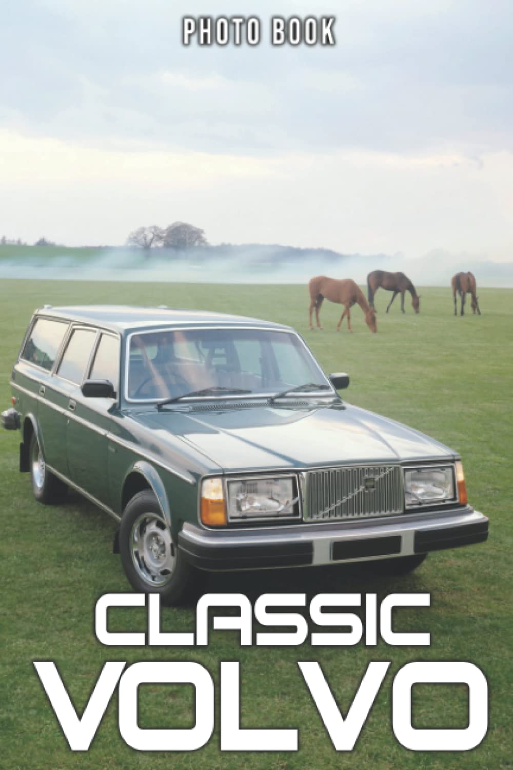 Classic Volvo Photo Book: Luxury Cars Colorful Pages For All Ages Relaxation And Stress Relief