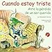 Cuando estoy triste: Ante la p&Atilde;&copy;rdida de un ser querido (Duendelibros para ni&Atilde;&plusmn;os) (Spanish Edition)