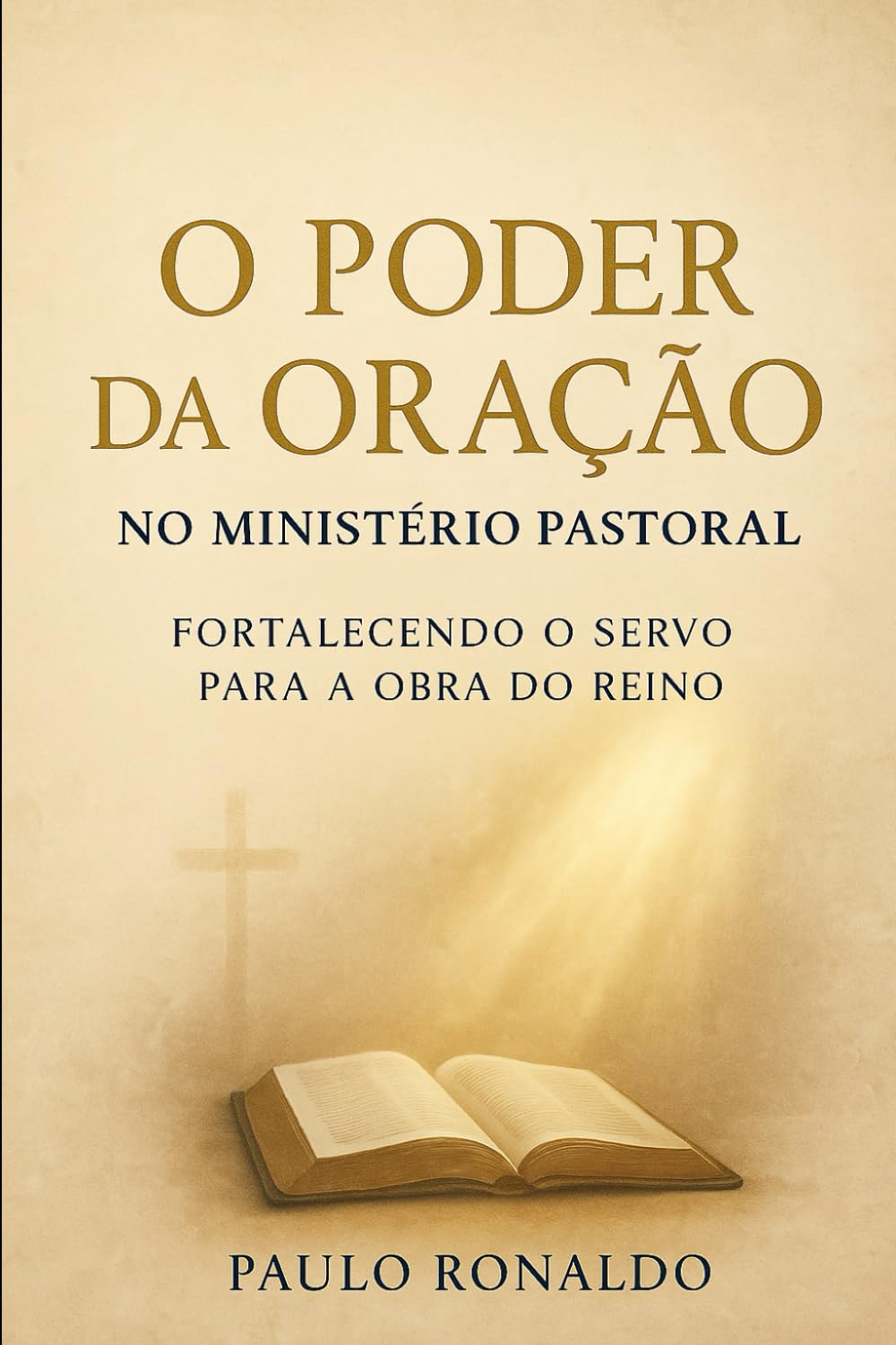 O poder da oração no ministério pastoral: Fortalecendo o servo para a obra do Reino