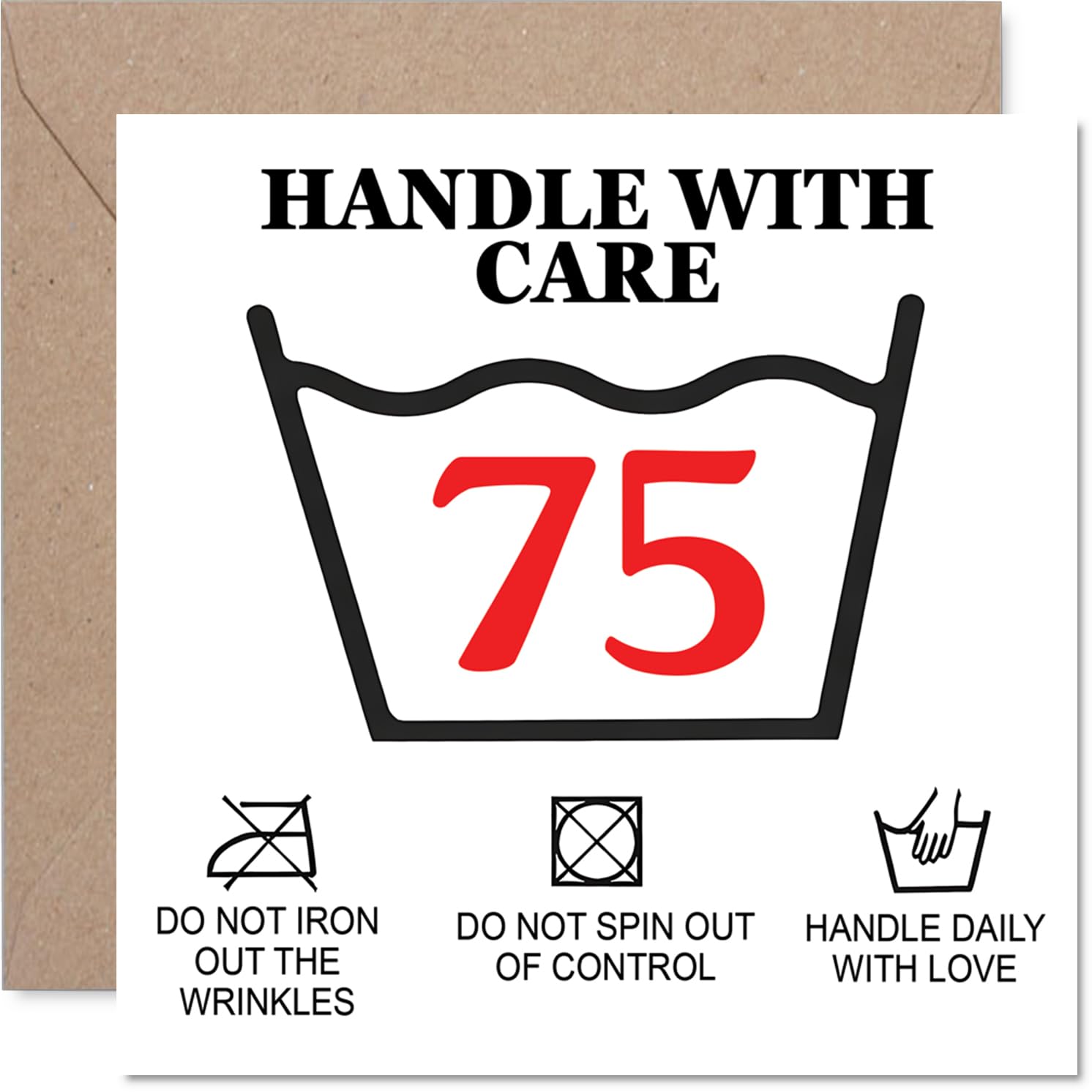 Playful 75th Birthday Card - Handle with Care - Bold Care Instructions and Laundry Symbol for a Humorous Twist - 145mm Square, Envelope Included
