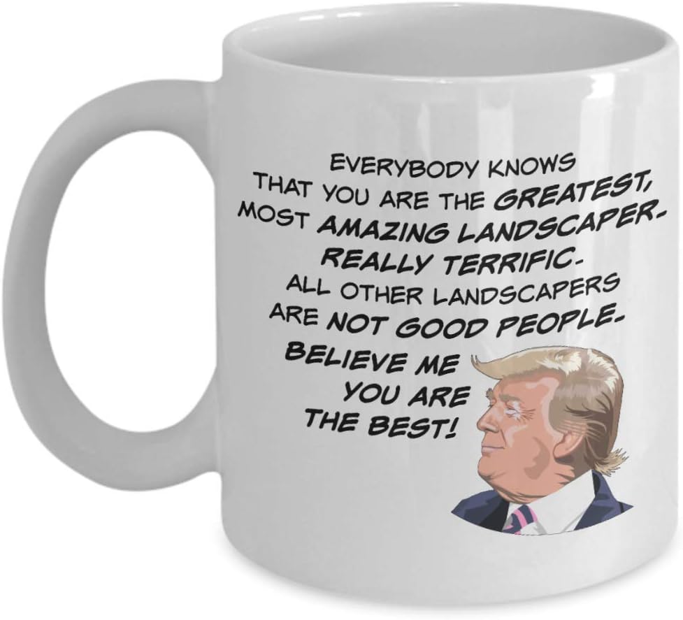 Best Landscaper Coffee Mug | Landscaping Yard Grass President Donald Trump Great Amazing | By EZ FUN