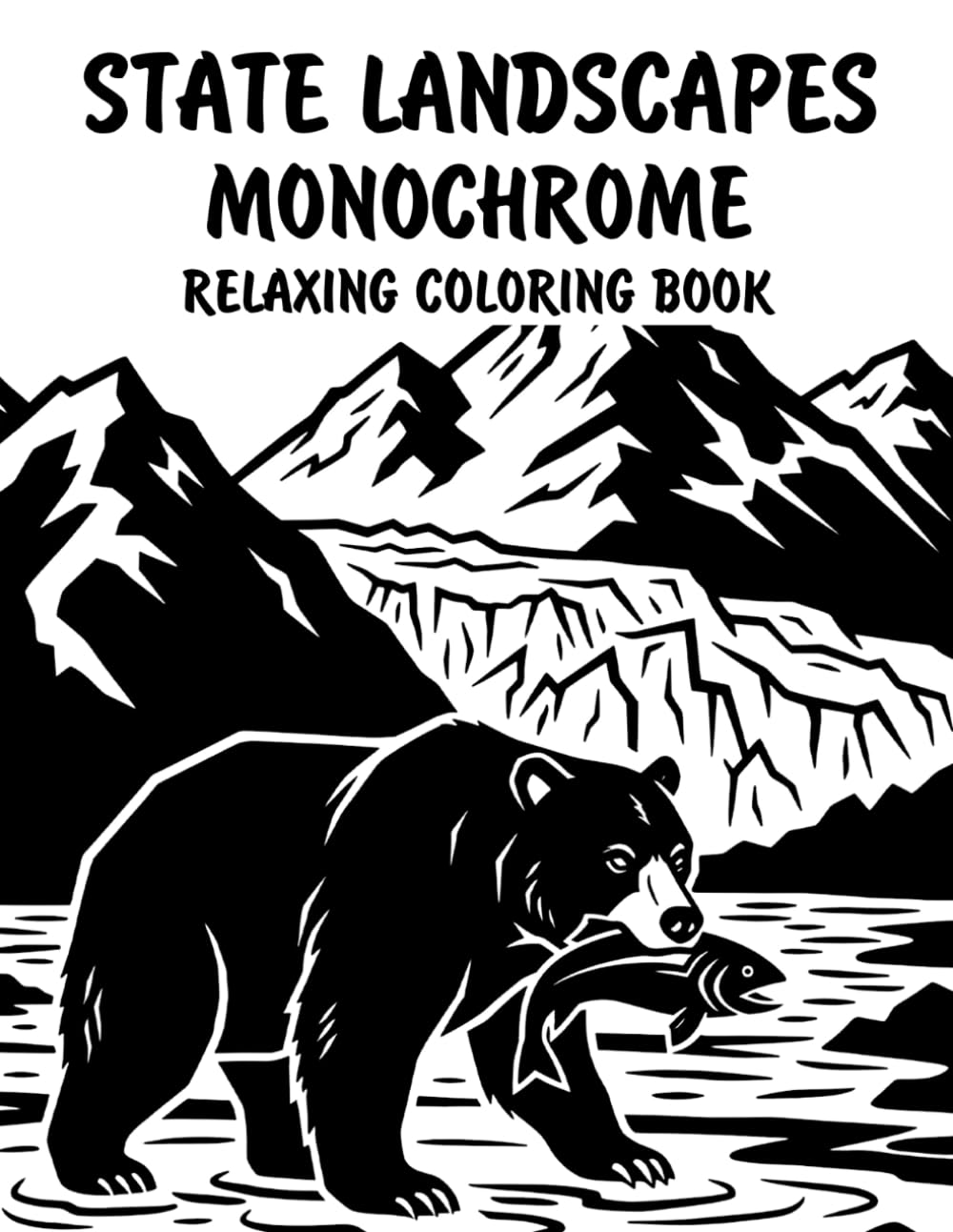 State Landscapes Monochrome Relaxing Coloring Book: Peaceful Illustrations of Scenic State Landscapes for Relaxation and Stress Relief Using Just One Color!