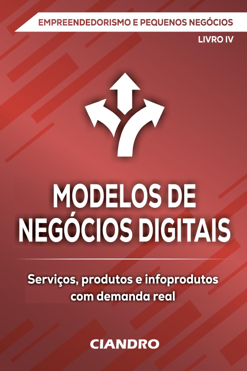 MODELOS DE NEGÓCIOS DIGITAIS: Serviços, produtos e infoprodutos com demanda atual (EMPREENDEDORISMO E PEQUENOS NEGÓCIOS)