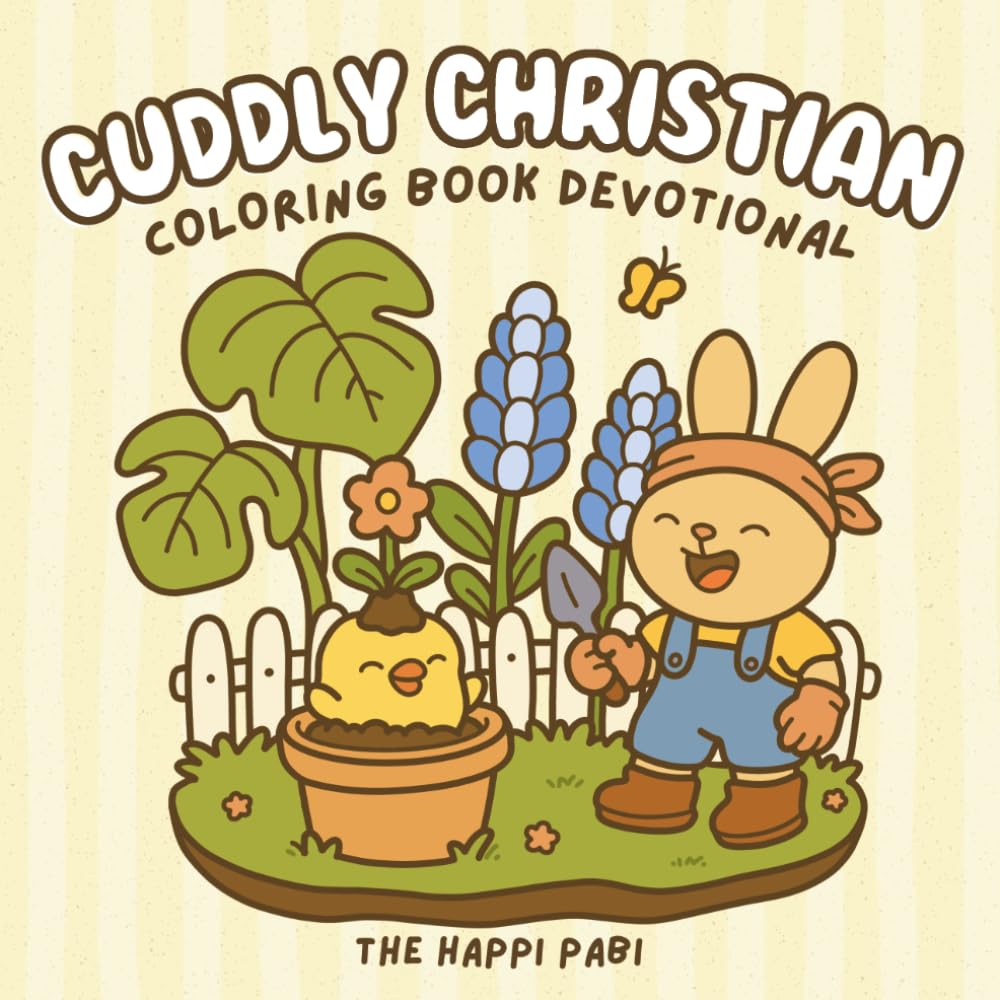 Cuddly Christian: Coloring Book Devotional for Kids, Teens, and Adults for Relaxation with a Bible Verse On Every Page - Featuring Cozy, Fuzzy, Cuddly Animals Friends - Bold & Easy