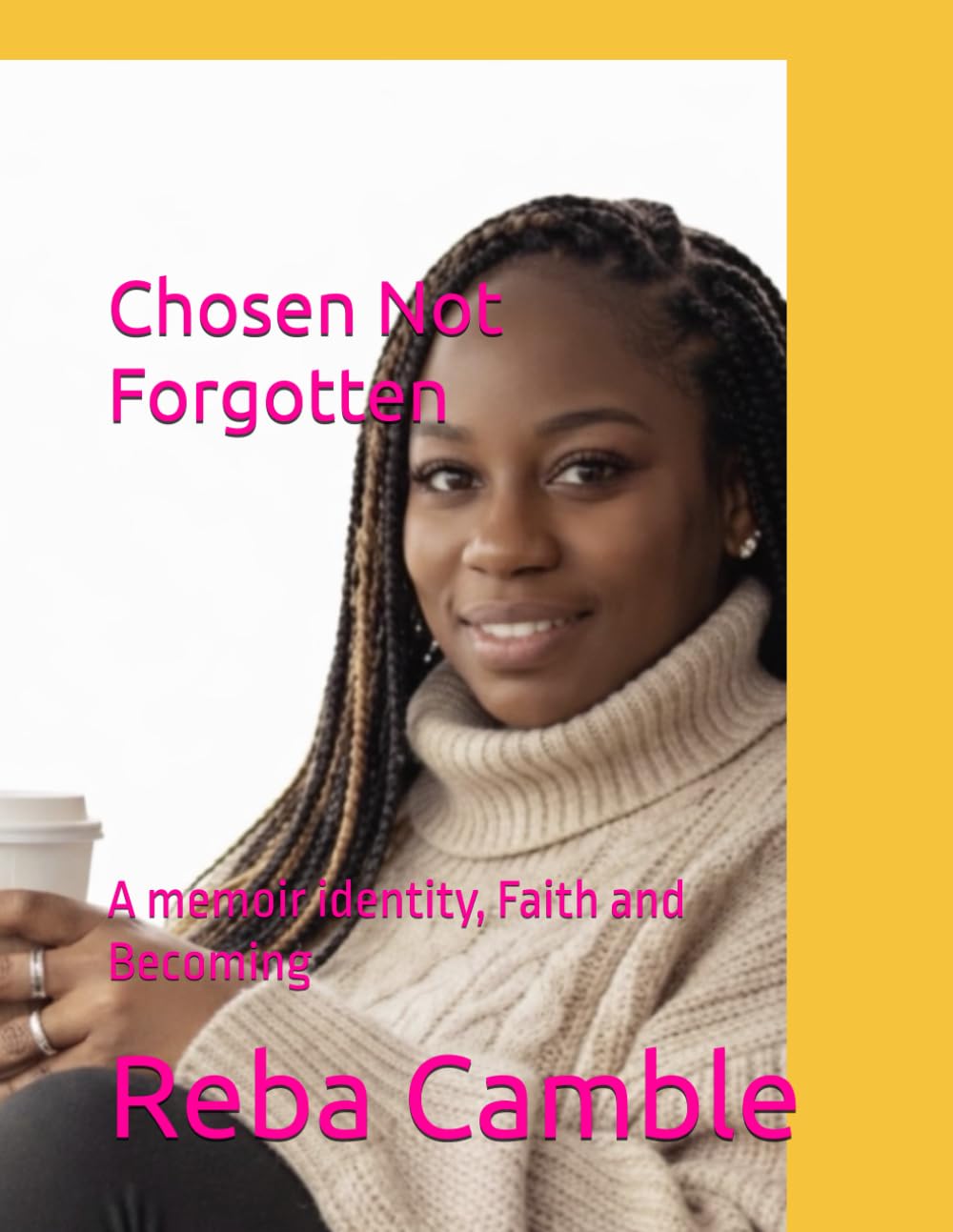 Chosen, Not Forgotten: A memoir identity, Faith and Becoming