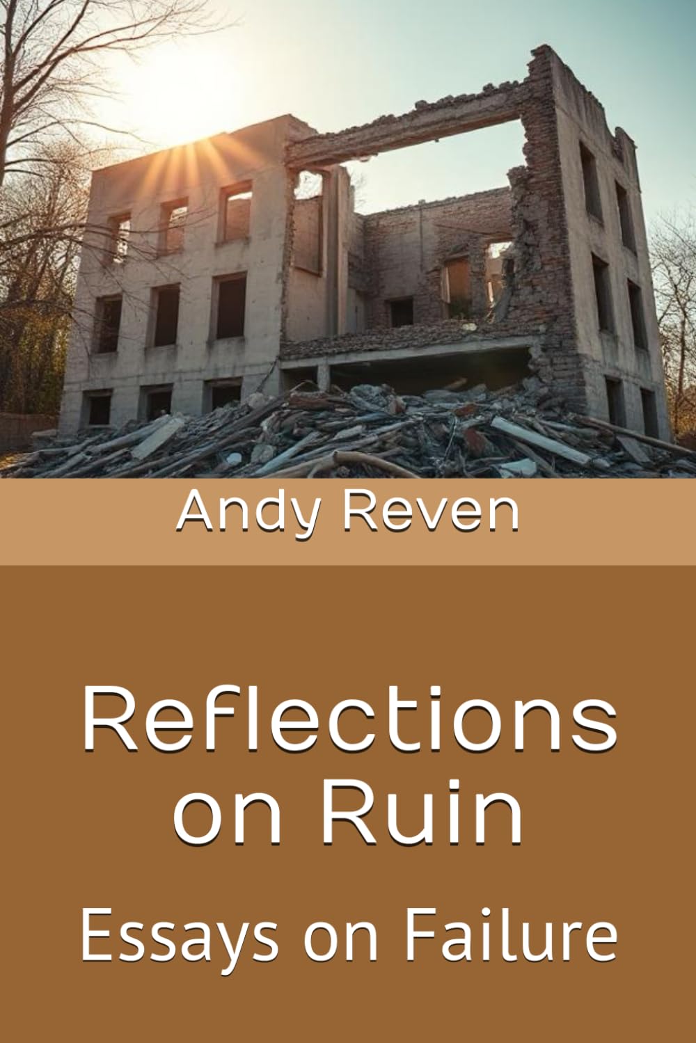 Reflections on Ruin: Essays on Failure