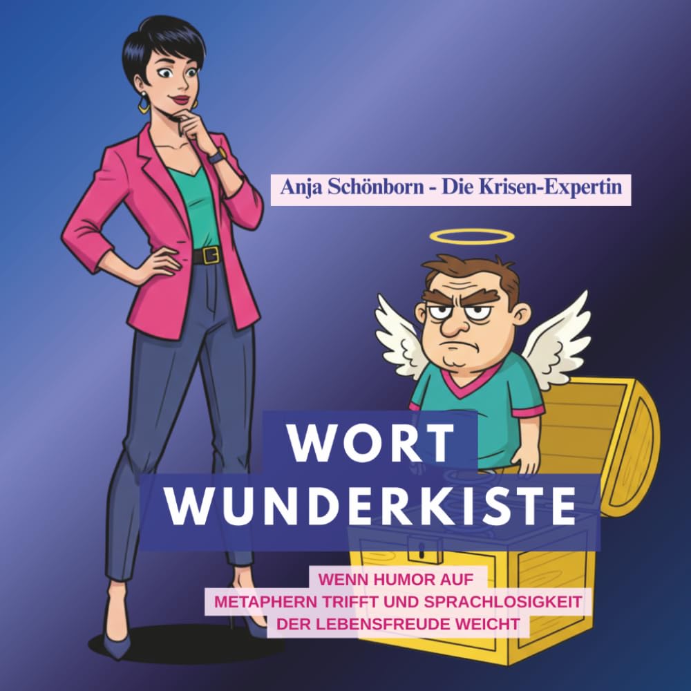 WORT-WUNDERKISTE: Wenn Humor auf Metaphern trifft und Sprachlosigkeit der Lebensfreude weicht