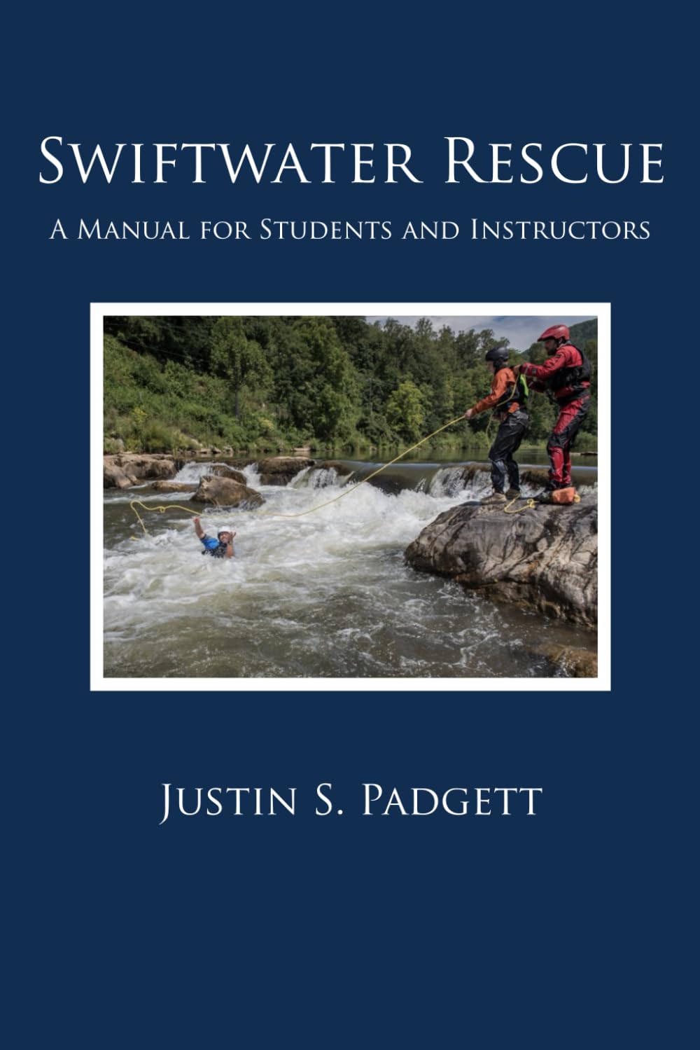 Swiftwater Rescue: A Manual for Students and Instructors