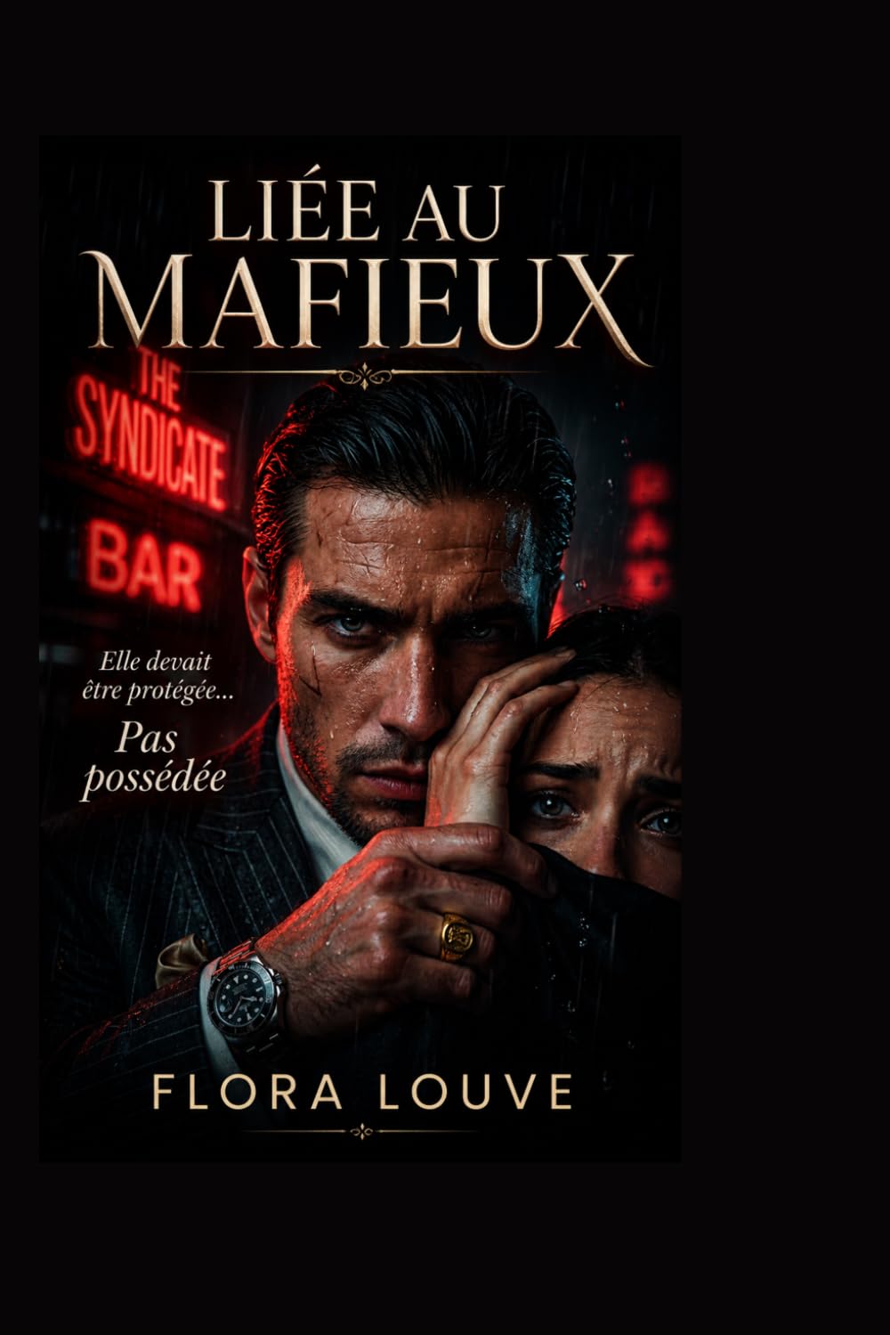Liée Au Mafieux: Elle devait être protégée ... Pas possédée