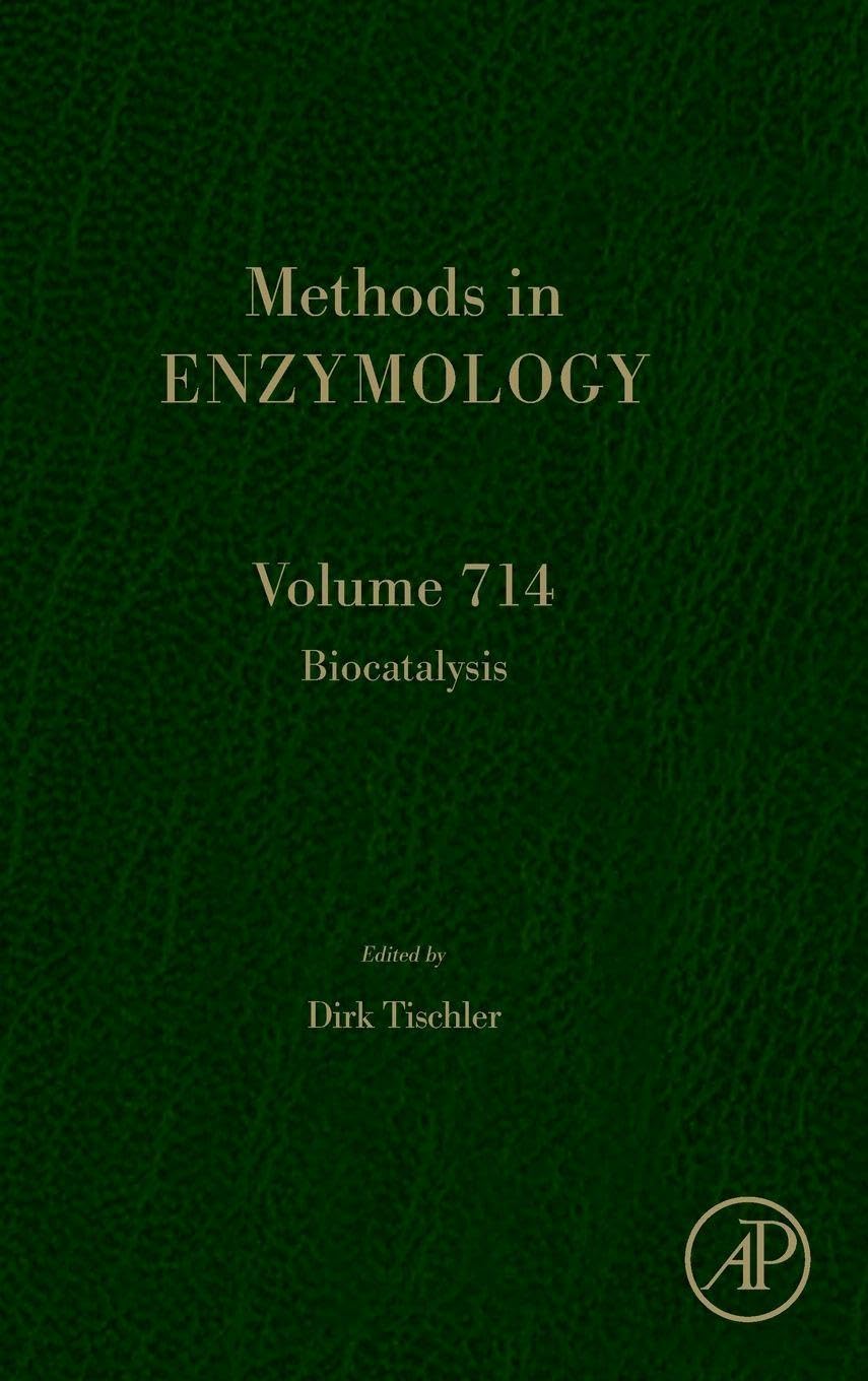 Biocatalysis: Volume 714 (Methods in Enzymology, Volume 714)