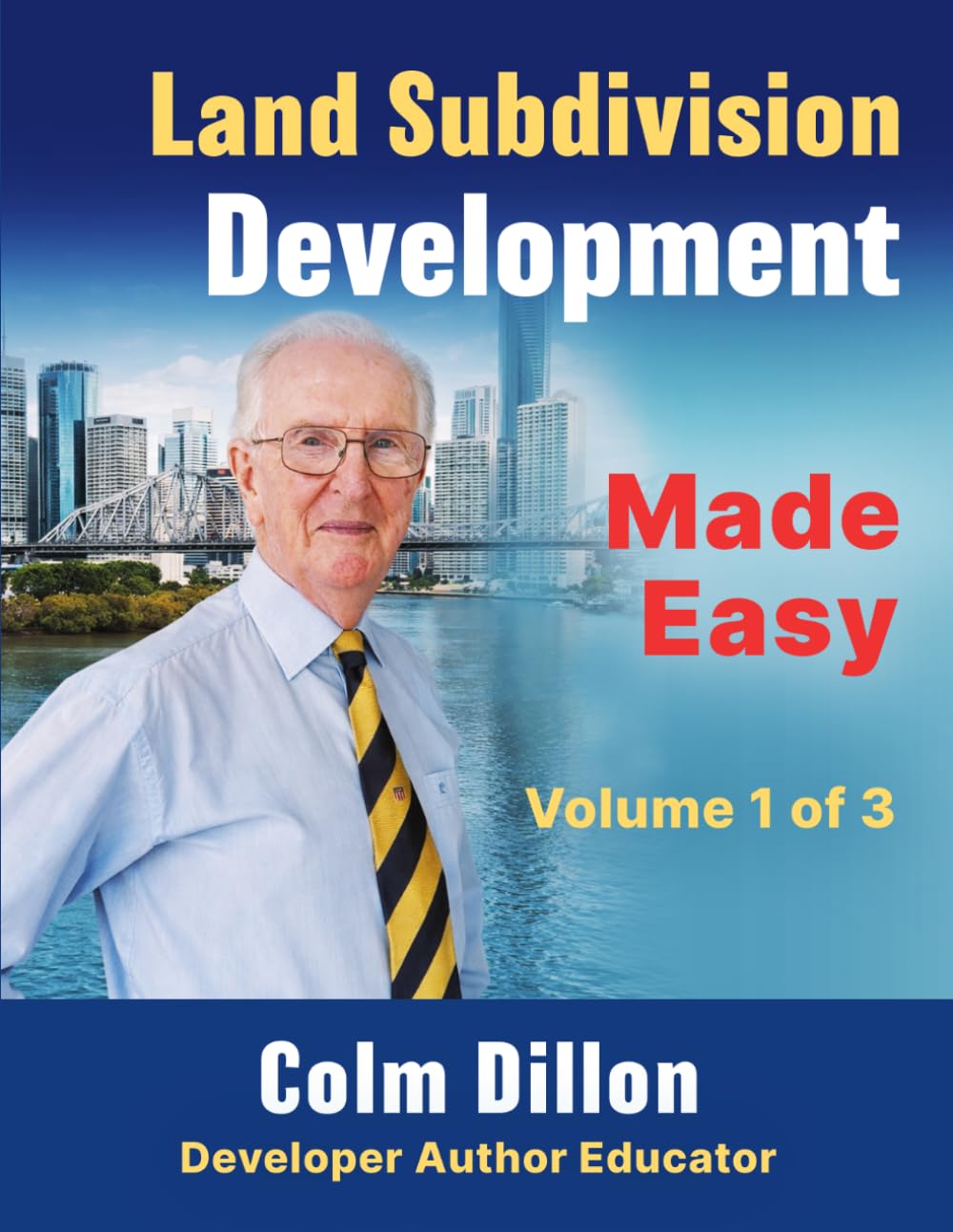 Land Subdivision Development Made Easy (Residential Real Estate Development Made Easy)