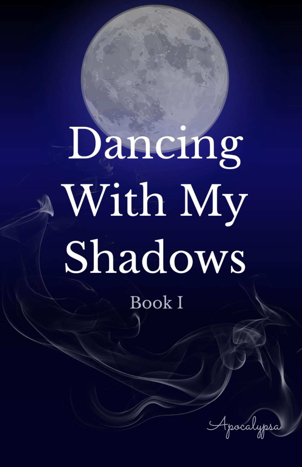Dancing With My Shadows (Dancing With My Shadows Trilogy)