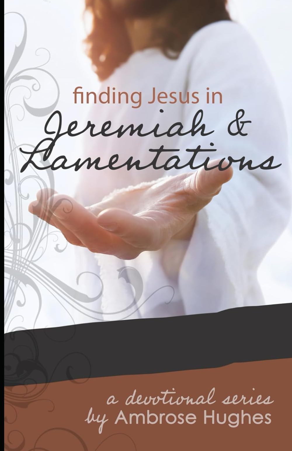 Finding Jesus in Jeremiah and Lamentations (Finding Jesus in the Old Testament)