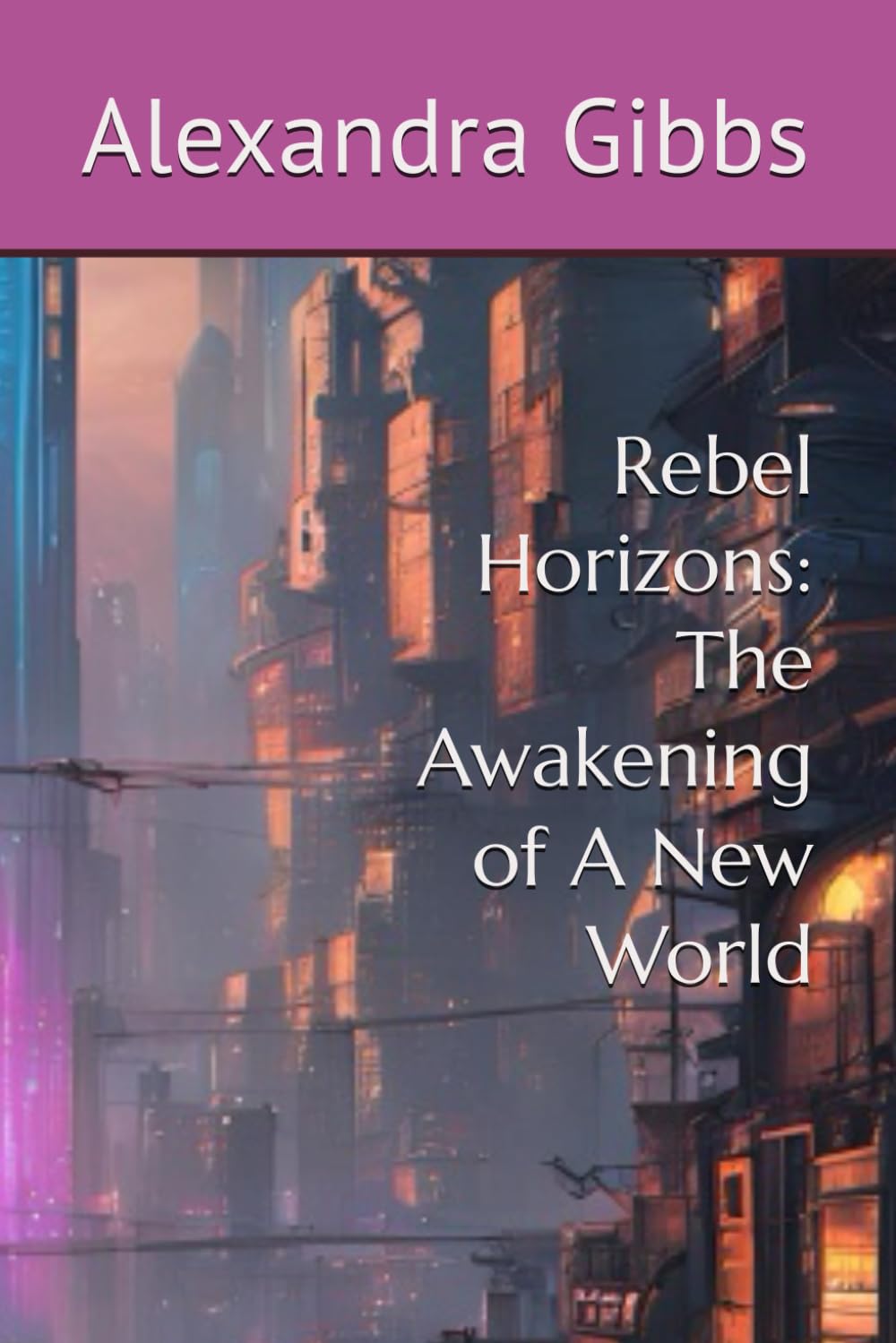Rebel Horizons: The Awakening of A New World