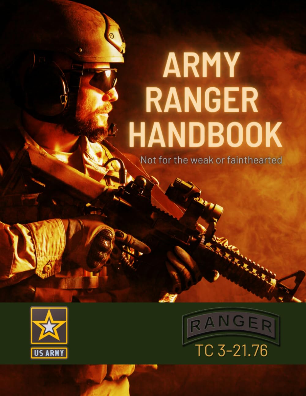 Army Ranger Handbook: 2017 Complete Desktop Edition TC 3-21.76