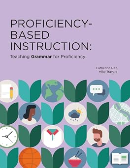 Proficiency-Based Instruction Teaching GRAMMAR for Proficiency