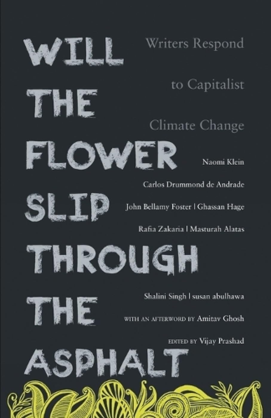 Will the Flower Slip Through the Asphalt: Writers Respond to Capitalist Climate Change
