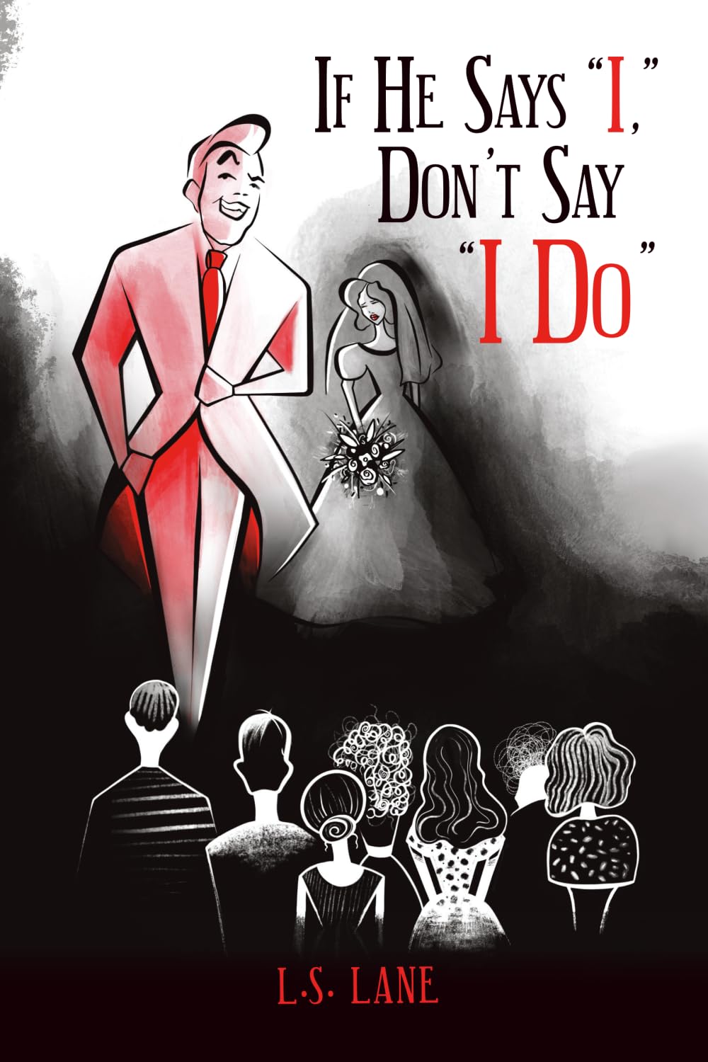 If He Says "I," Don't Say "I Do"