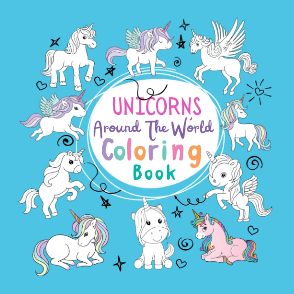 Unicorns Around The World: Coloring Book