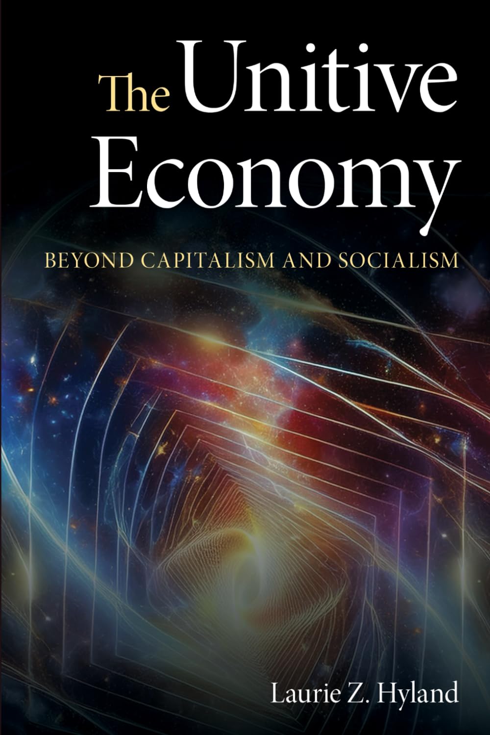 The Unitive Economy Beyond Capitalism and Socialism