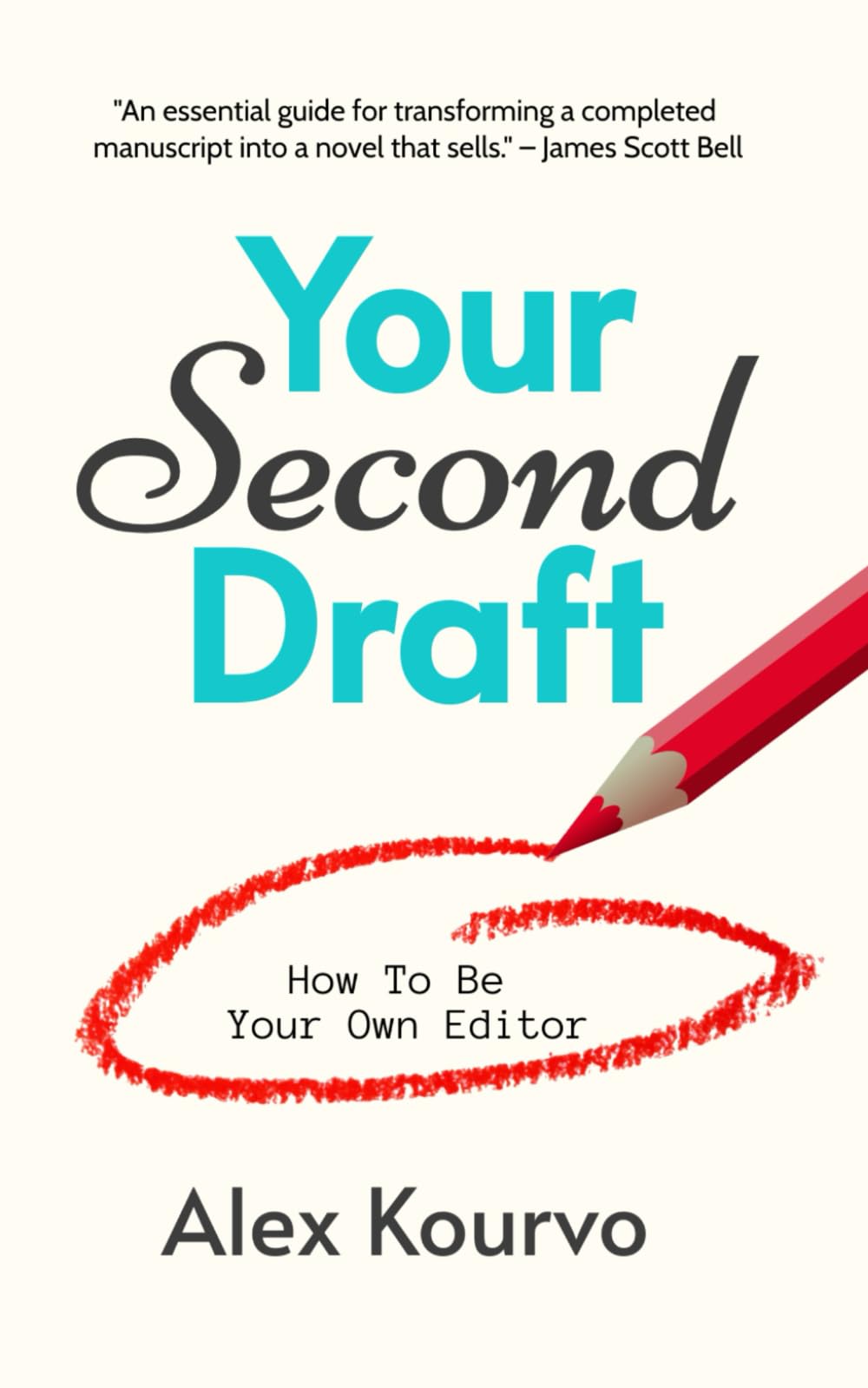 Your Second Draft: How to Be Your Own Editor