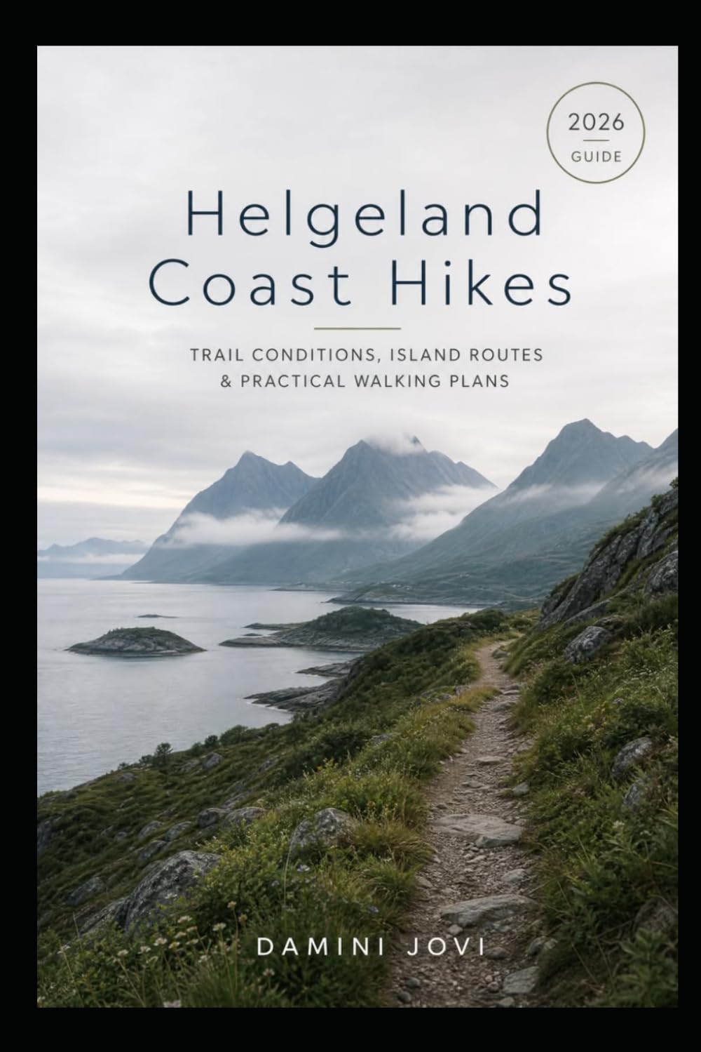 Helgeland Coast Hikes: Trail Conditions, Island Routes & Practical Walking Plans