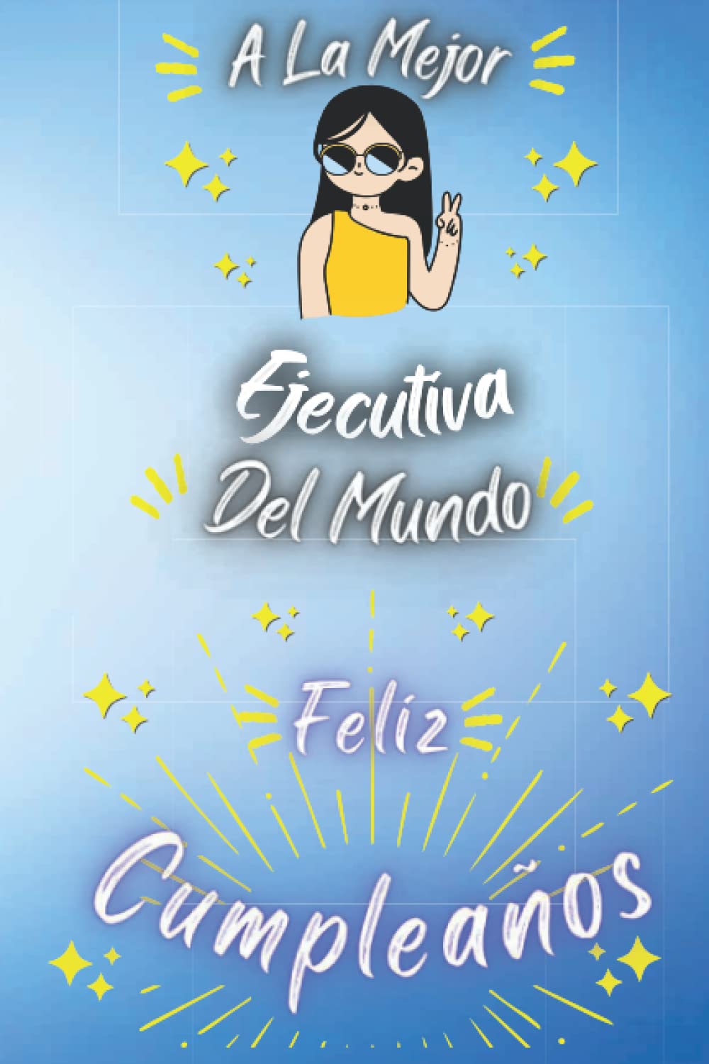 Jordi MNZA La Mejor Ejecutiva Del Mundo: Feliz Cumpleaños Ejecutiva : Regalo de Cumpleaños para Ejecutiva