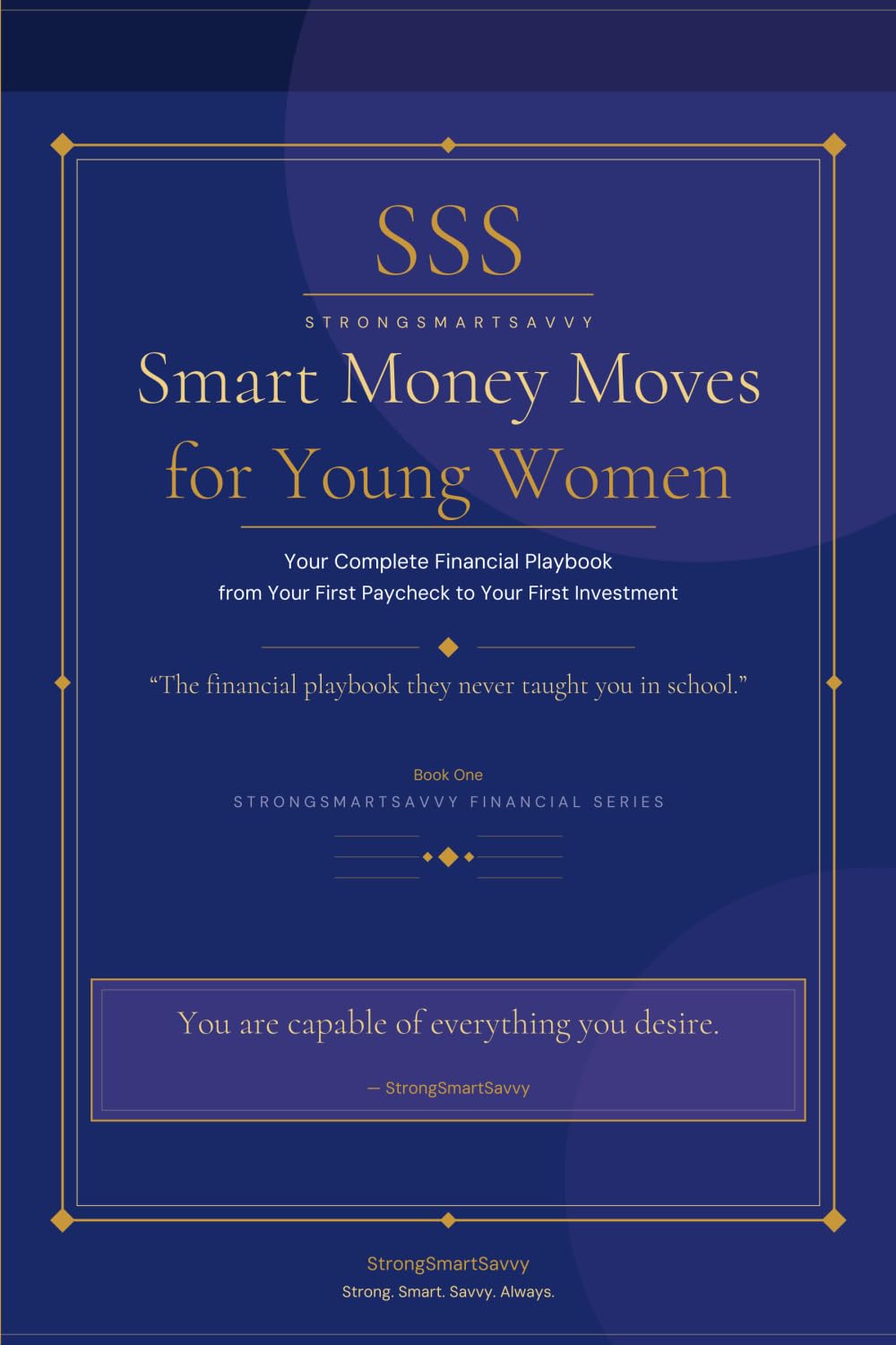 Smart Money Moves for Young Women: Your Complete Financial Playbook from Your First Paycheck to Your First Investmen