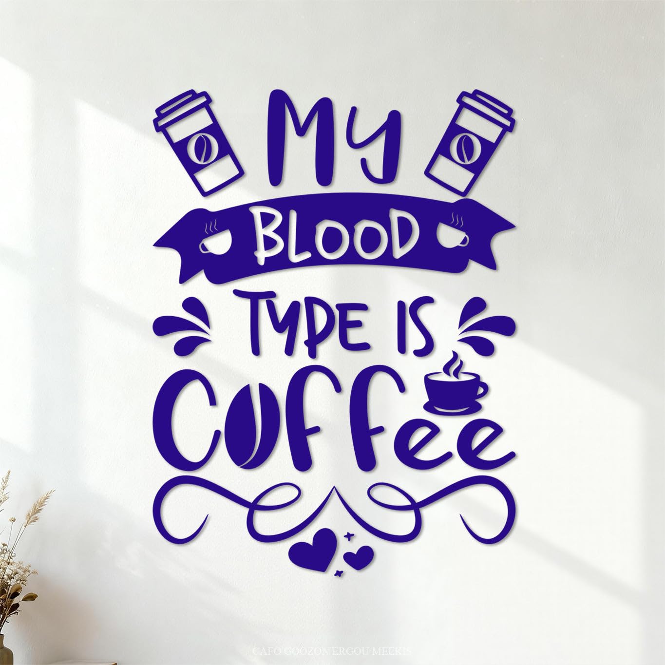 Engraving Stickers My Blood Type is Coffee Craft or tee Design 60.8x81.8cm Store Decoration DarkBlue