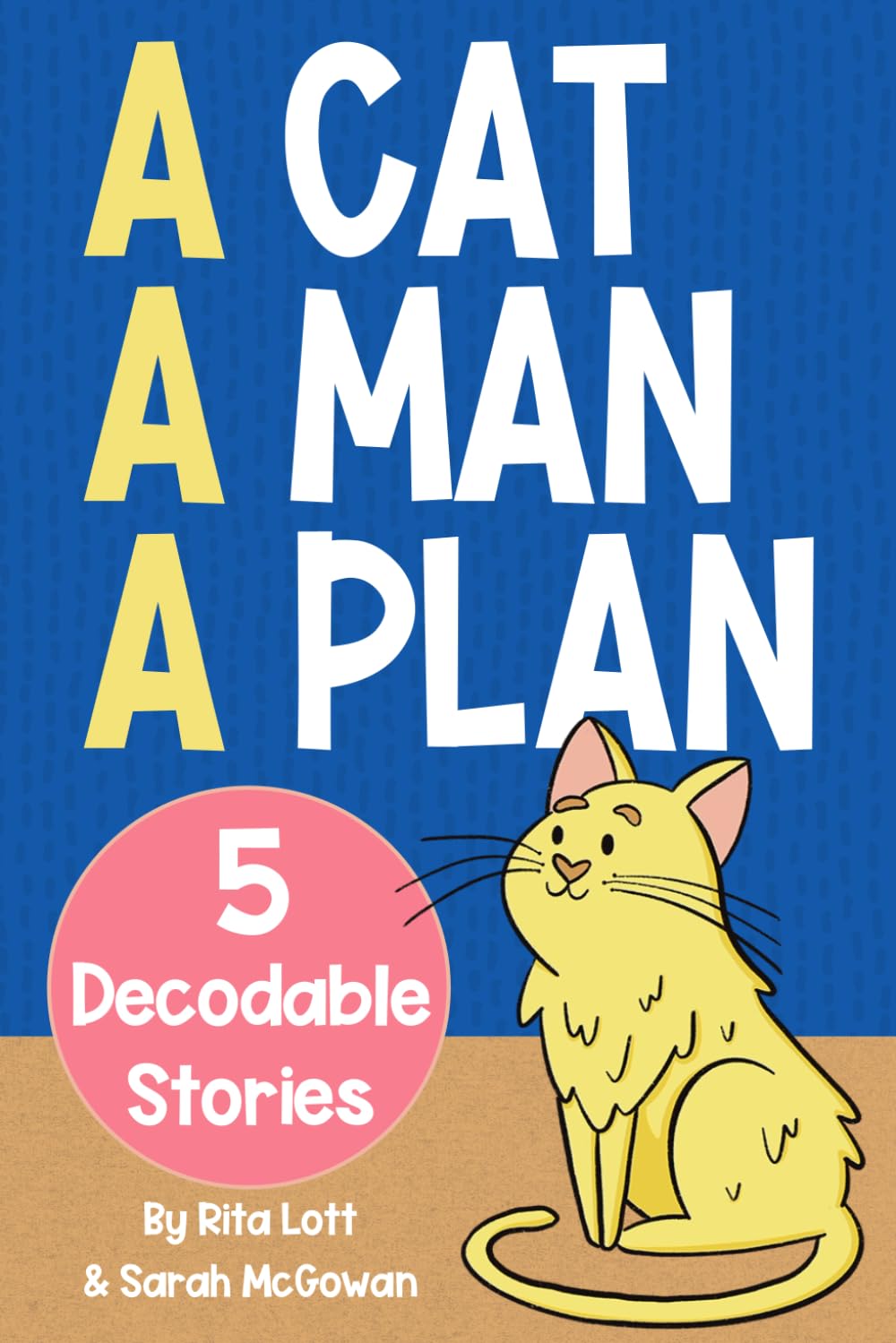 A Cat, a Man, a Plan: Short Vowel Stories for Beginning Readers
