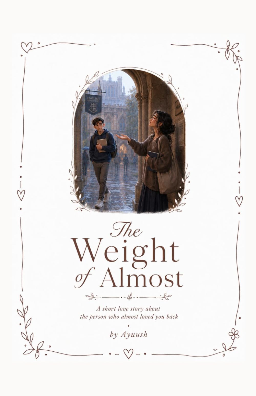 The Weight of Almost: A short love story about the person who almost loved you back