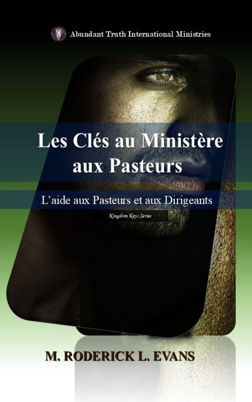 Les Clés au Ministère aux Pasteurs: L'aide aux Pasteurs et aux Dirigeants