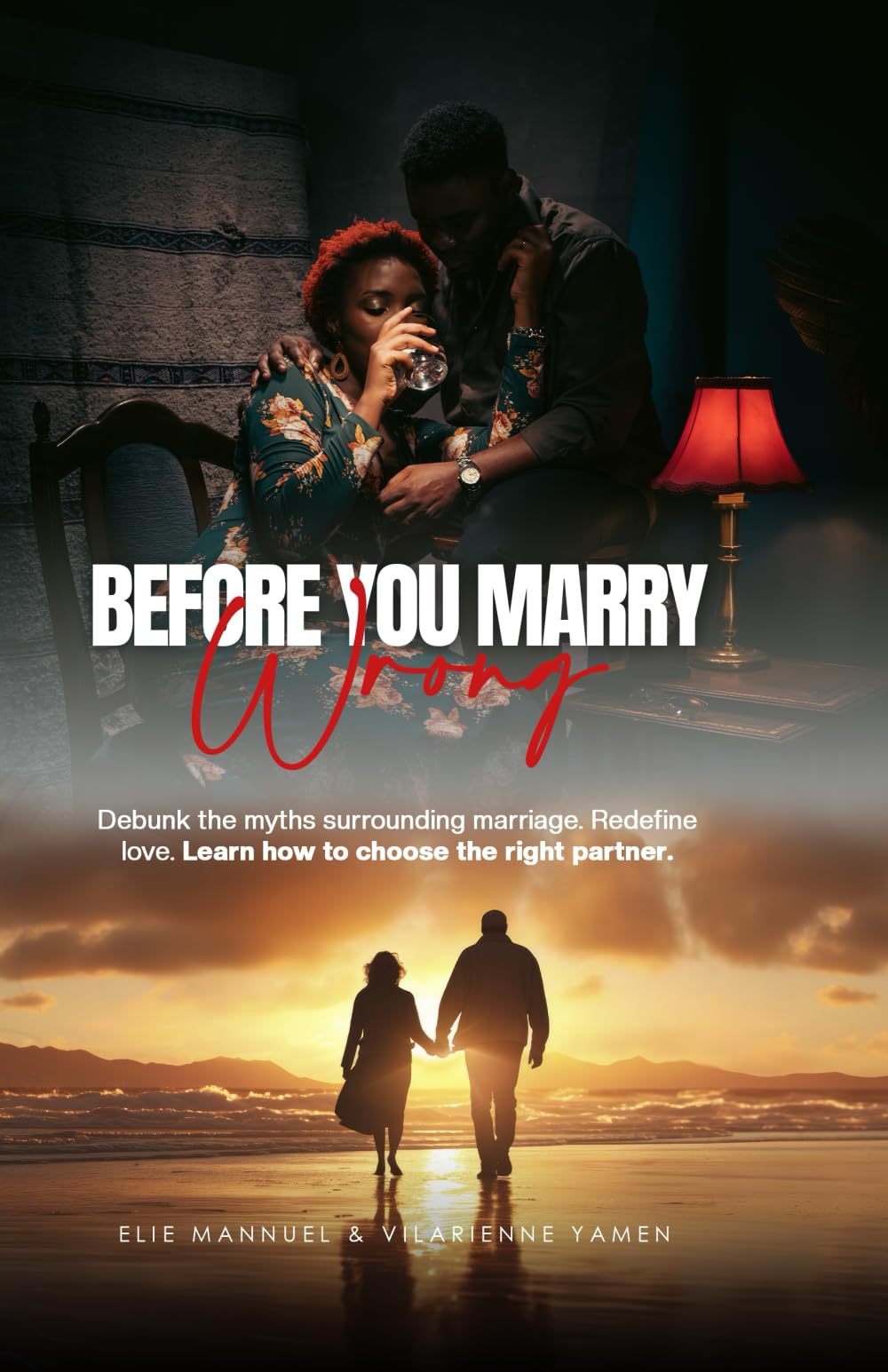 Before You Marry Wrong: Debunking the Myths and Choosing God’s Way for Lasting Love
