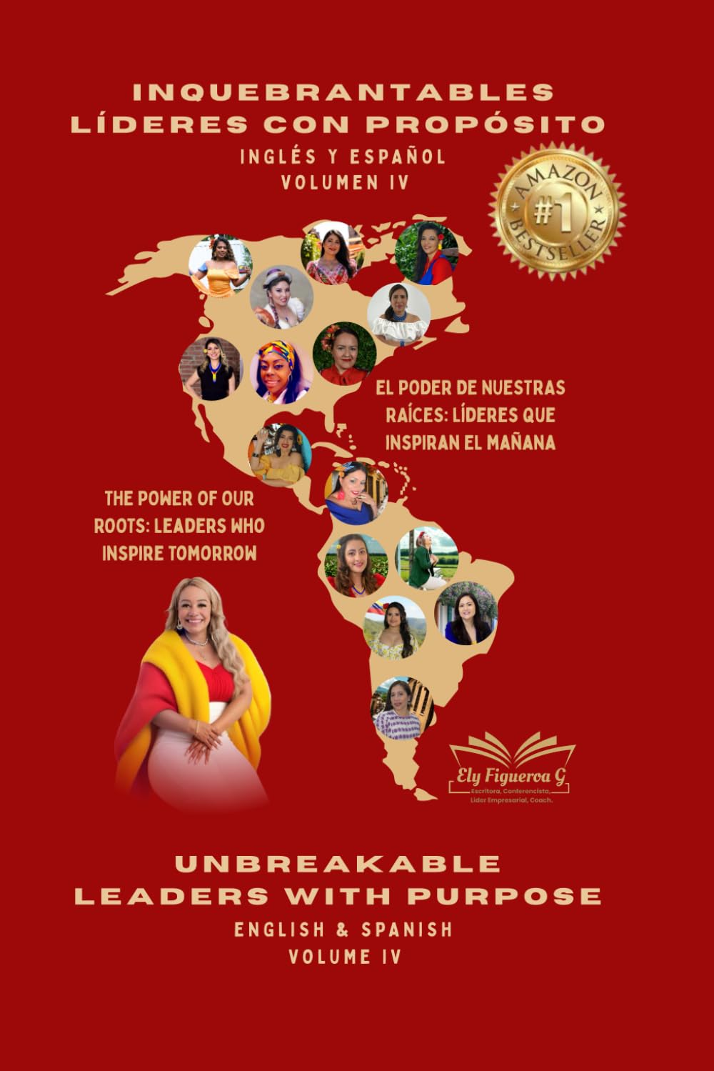 Inquebrantables Líderes con Propósito: El poder de nuestras raíces: Líderes que Inspiran el Mañana
