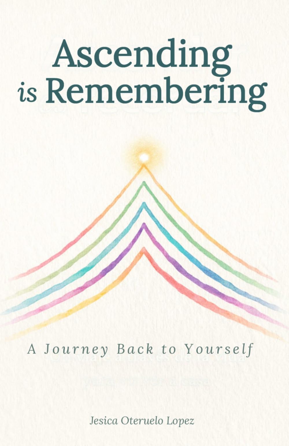 Ascending is Remembering: A Journey Back to Yourself