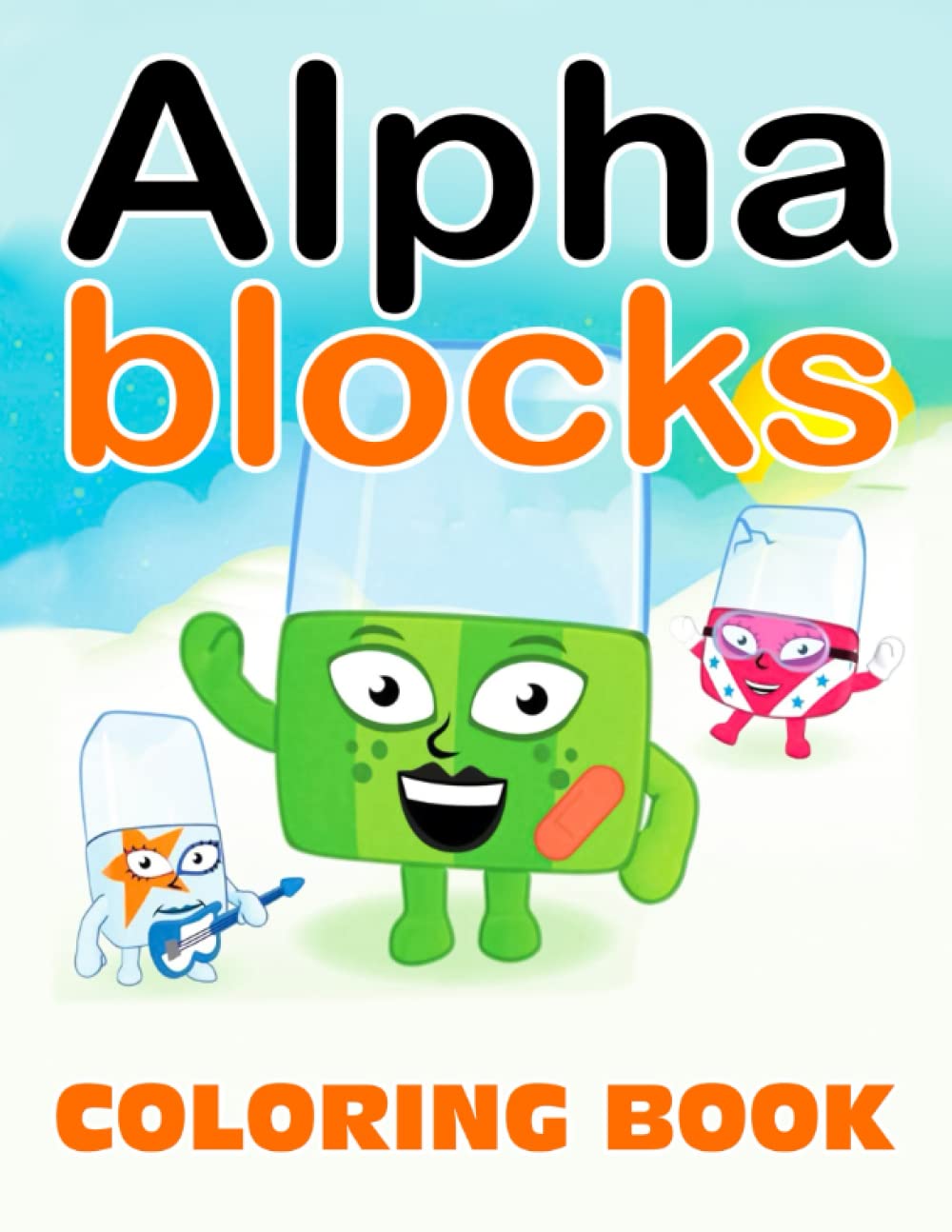Alphablocks Coloring Book: Helping Children Have Fun Learning Letters With Premium Illustrations Coloring Pages For Toddlers, Kindergarten, Preschool Kids Unwind And Boost Creativity Gift