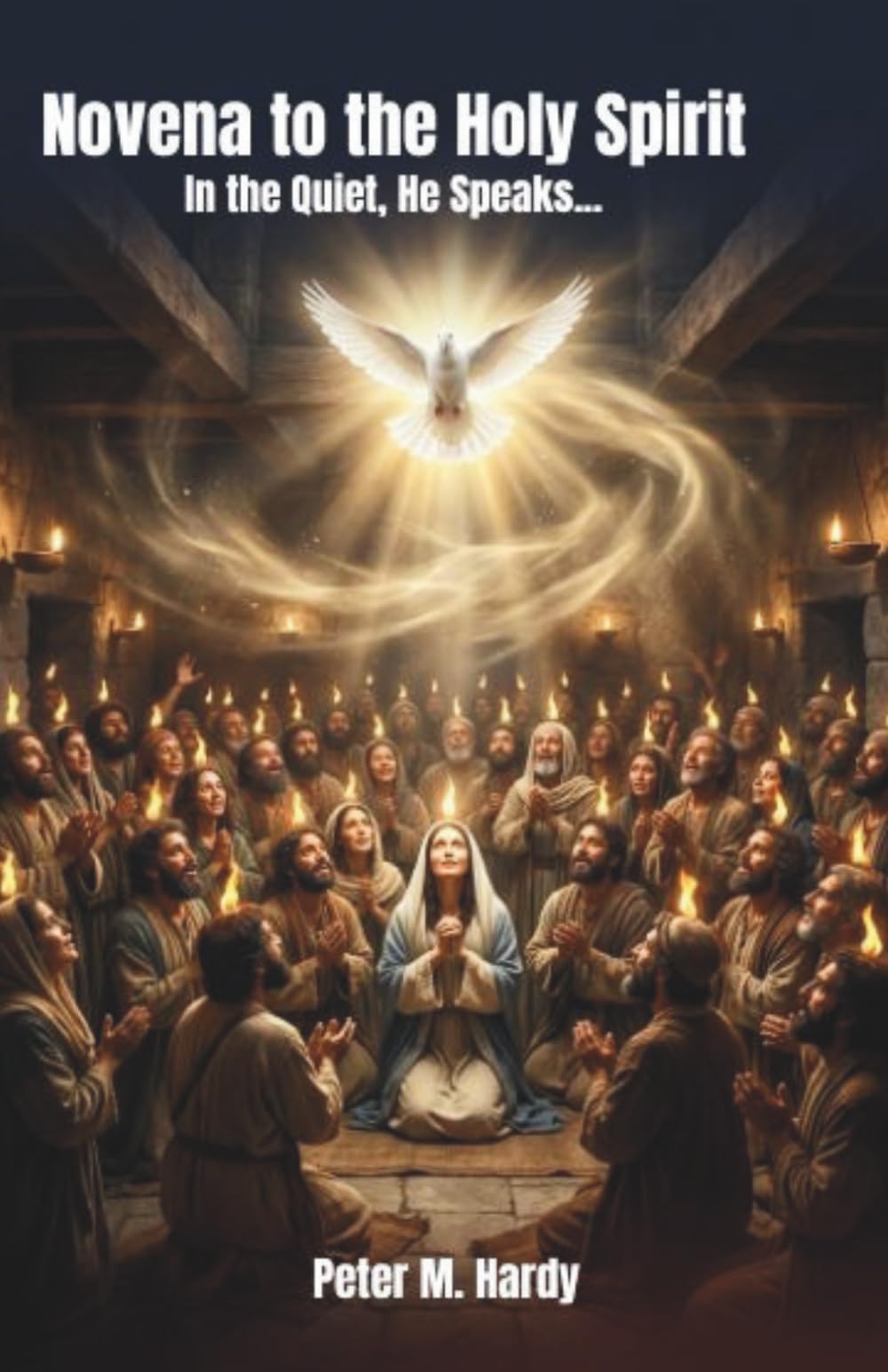 Novena to the Holy Spirit: In the Quiet, He Speaks…