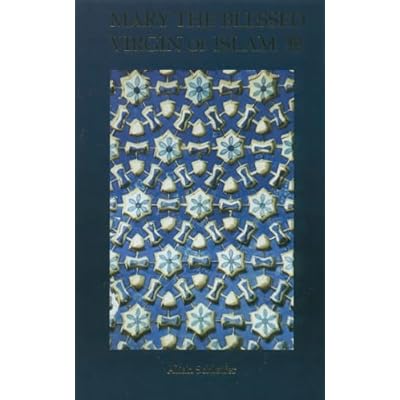 Mary the Blessed Virgin of Islam