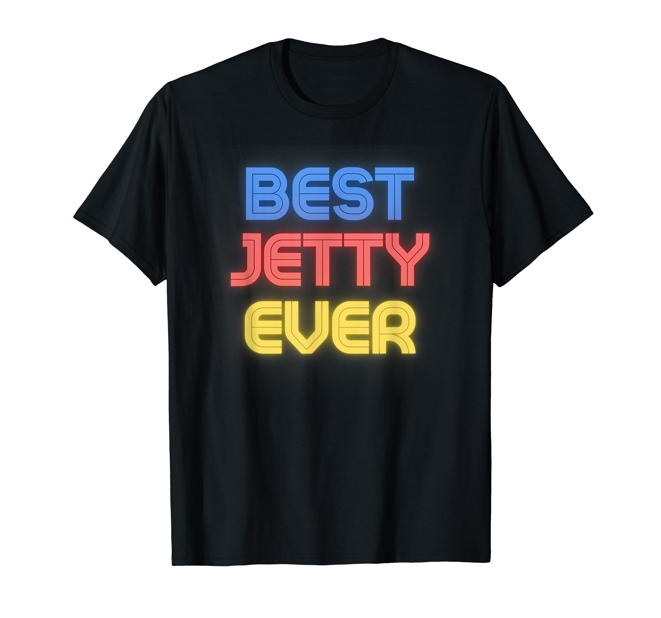 Jetty Name Shirts & GiftsBest Jetty Ever - Funny Jetty Name Jetty T-Shirt