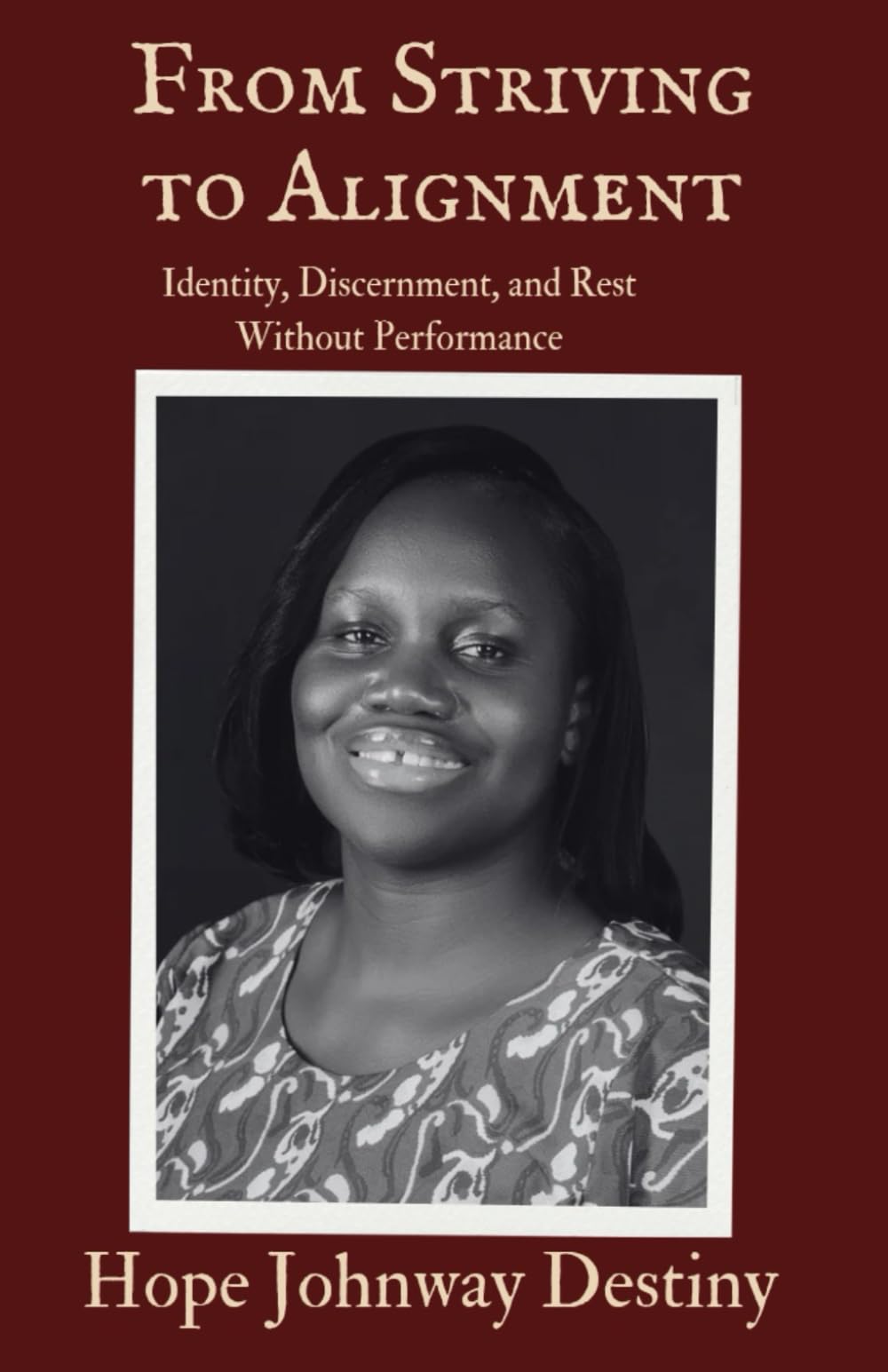 From Striving To Alignment: Identity, Discernment, and Rest Without Performance.