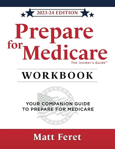 Prepare for Medicare Workbook: Your Companion Guide to Prepare for Medicare (The Insider's Guides)