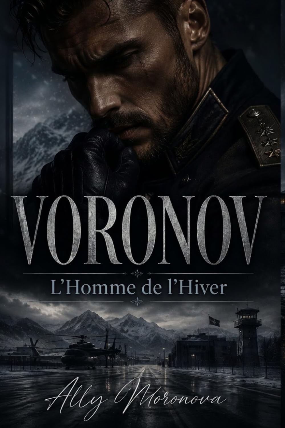 VORONOV - L’Homme de l’Hiver: Une dark romance militaire russe entre obsession, pouvoir et désir interdit (Dark Romance : Hommes Dominants, Obsession Dangereuse et Érotisme Psychologique Intense)