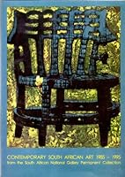 Contemporary South African Art: 85-95, from the South African National Gallery Permanent Collection 1874817189 Book Cover