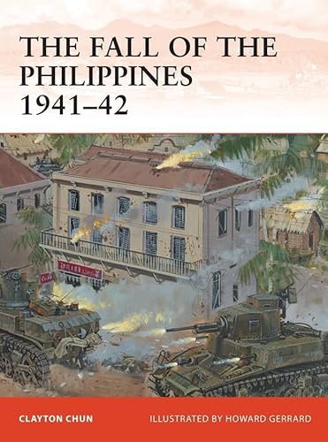 The Fall of the Philippines 1941–42 (Campaign Book 243)