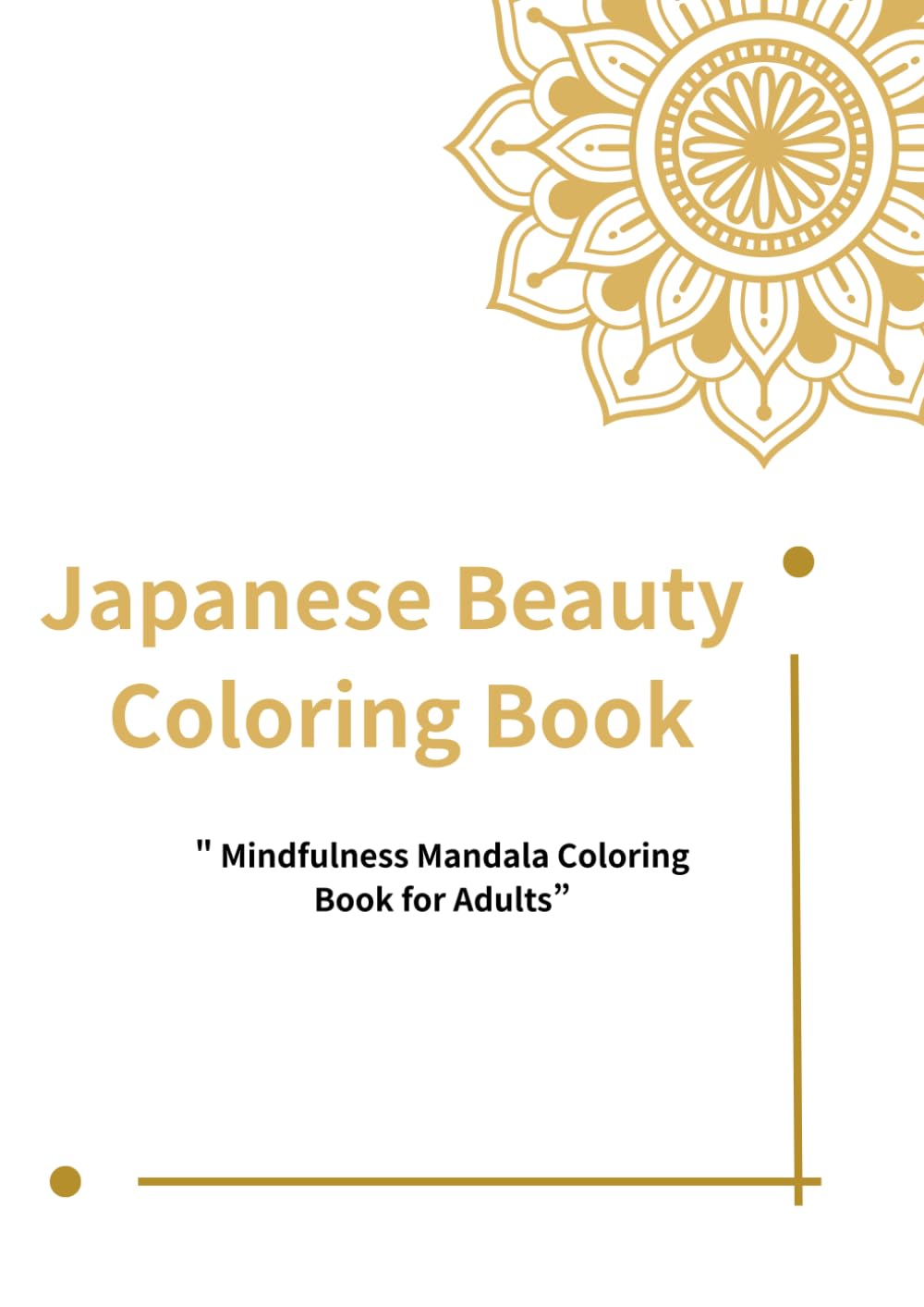 Japanese Beauty Coloring Book: " Mindfulness Mandala Coloring Book for Adults”