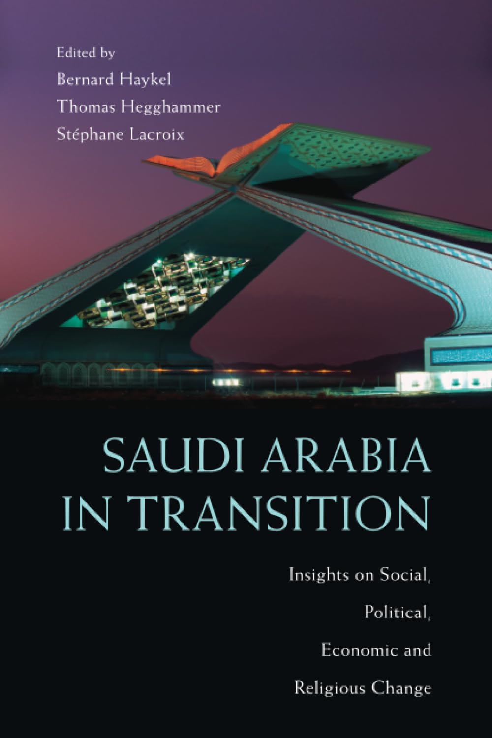 Saudi Arabia in Transition: Insights on Social, Political, Economic and Religious Change