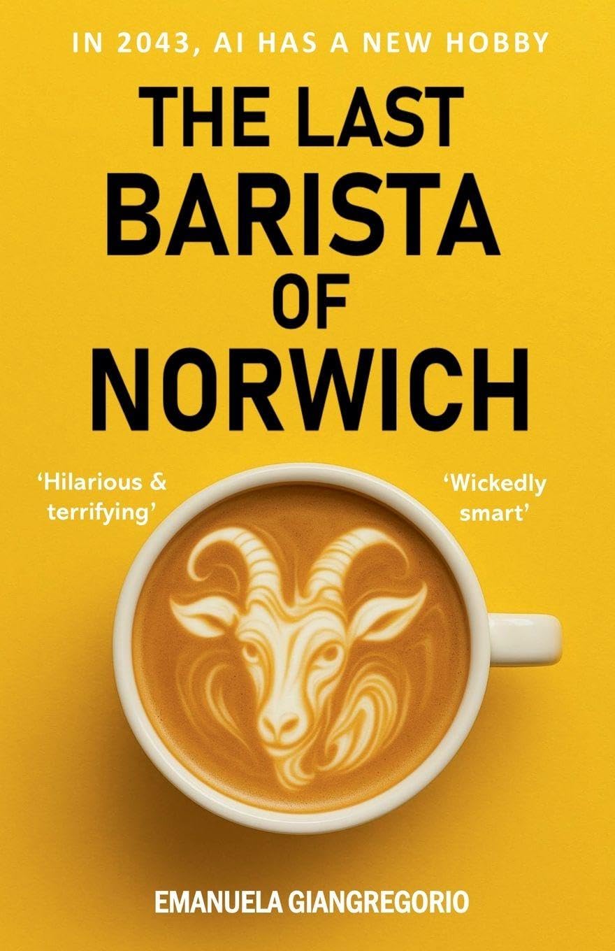 The Last Barista of Norwich: In 2043, AI Has a New Hobby      Paperback – November 22, 2025