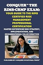 Conquer the RIMS-CRMP Exam: Your Guide to the RIMS Certified Risk Management Professional Certification: Master Enterprise Risk Strategy, ... (Insurance and Risk Management Exams)